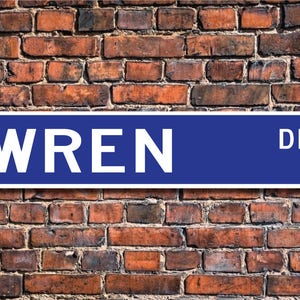 Wren, Wren Gift, Wren Sign, Wren decor, Wren lover, bird lover, house wren, songbird, small bird, Custom Street Sign, Quality Metal Sign