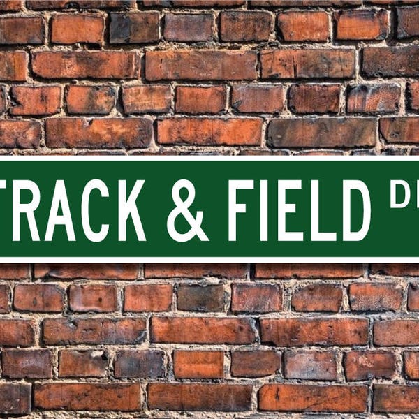 Track & Field, Track and Field Sign, Track and Field Fan, Track and Field Gift, Tack Athlete Gift, Custom Street Sign, Quality Metal Sign