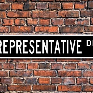 Representative, Representative Gift, Representative sign, senator, congressman, conference, Custom Street Sign, Quality Metal Sign