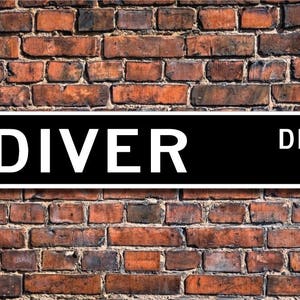 Diver, Diver Gift, Diver Sign, Gift For Diver,  Sports, Swimming Pool, Dive Gift, Scuba Diver, Custom Street Sign, Quality Metal Sign