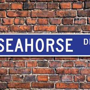 Seahorse, Seahorse Gift, Seahorse Sign, Seahorse decor, Seahorse lover, small fish, mate for life, Custom Street Sign, Quality Metal Sign