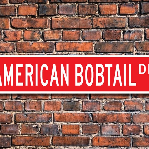 American Bobtail, American Bobtail Lover, American Bobtail Sign, American Bobtail Owner Gift, Custom Street Sign, Quality Metal Sign