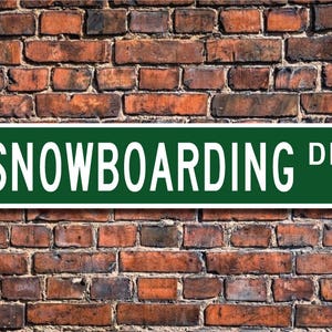 Snowboarding, Snowboarding Sign, Snowboarding Fan, Snowboarding Participant Gift, Snowboarder Gift, Custom Street Sign, Quality Metal Sign