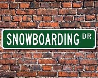 Snowboarding, Snowboarding Sign, Snowboarding Fan, Snowboarding Participant Gift, Snowboarder Gift, Custom Street Sign, Quality Metal Sign