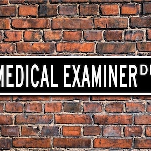 Medical Examiner, Medical Examiner Gift, Medical Examiner sign, coroner, pathologist, investigator,  Custom Street Sign, Quality  Metal Sign