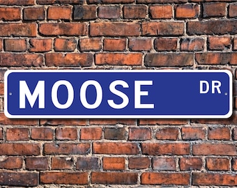 Moose, Moose Gift, Moose Sign, Moose decor, Moose lover, elk, lodge members, forest animal, Custom Street Sign, Quality Metal Sign