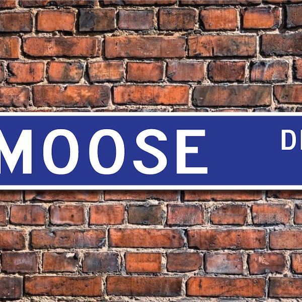 Moose, Moose Gift, Moose Sign, Moose decor, Moose lover, elk, lodge members, forest animal, Custom Street Sign, Quality Metal Sign