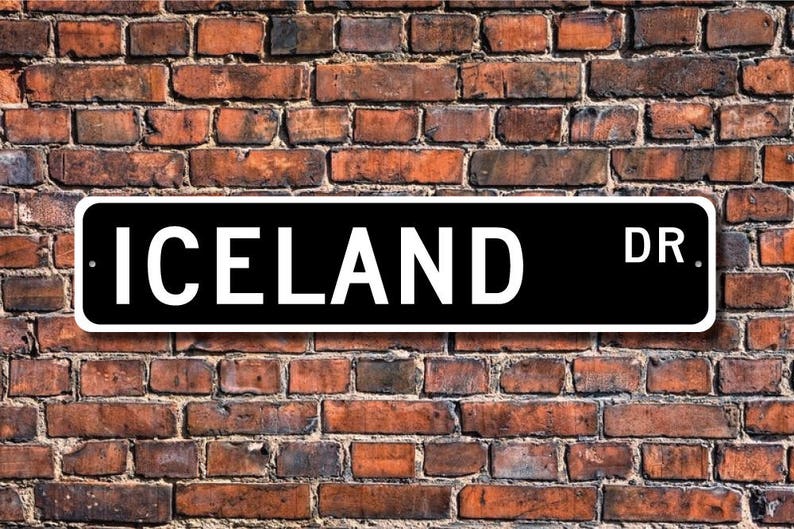 Iceland Sign, Iceland Wall Decor, Iceland Gift, Iceland Souvenir Sign, Iceland Keepsake, Iceland Custom Street Sign, Quality Metal Sign image 1