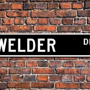 Welder, Welder Gift, Welder Sign, metal worker, metal soldering, welding expert, metal repairs, Custom Street Sign, Quality Metal Sign