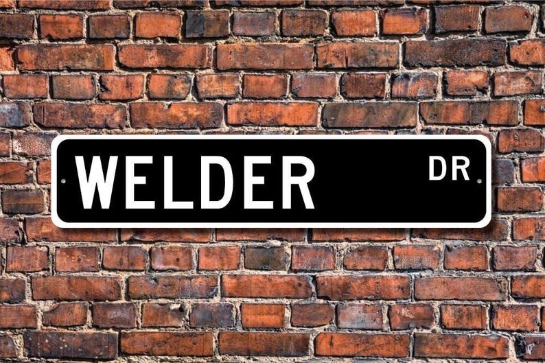 Welder, Welder Gift, Welder Sign, metal worker, metal soldering, welding expert, metal repairs, Custom Street Sign, Quality Metal Sign image 1