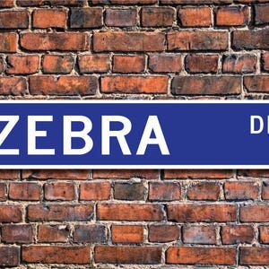 Zebra, Zebra Gift, Zebra Sign, Zebra lover, Zebra decor, African equids, black and white striped coat,Custom Street Sign, Quality Metal Sign