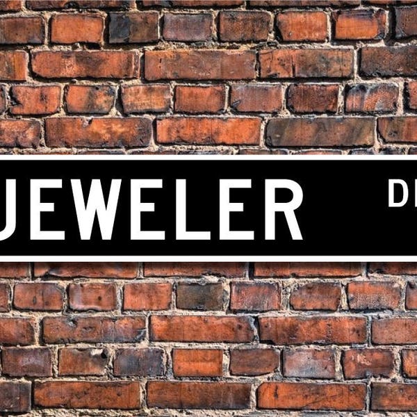 Jeweler, Jeweler Gift, Jeweler sign, jewelry designer, jewelry maker, gift for Jeweler, Custom Street Sign, Quality Metal Sign