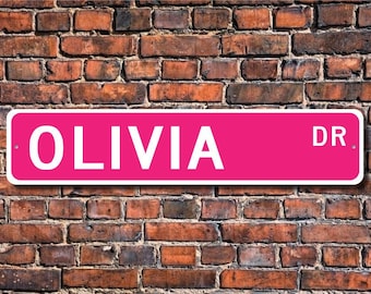 Olivia, Olivia Sign, Olivia Gift, Olivia Decor, Child Gift, Grandchild Gift, Olivia Birthday, Custom Street Sign, Quality Metal Sign