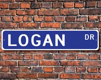 Logan, Logan Sign, Logan Gift, Logan Decor, Child Gift, Grandchild Gift, Logan Birthday Gift, Custom Street Sign, Quality Metal Sign