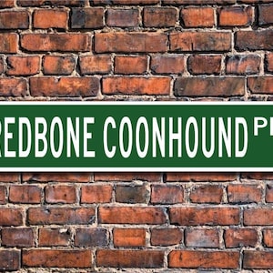 Redbone Coonhound, Redbone Coonhound Sign, Redbone Coonhound Lover,  Custom Street Sign,  Quality Metal Sign, Dog Lover, Dog Owner Sign