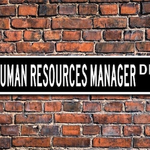 Human Resources Manager, Human Resources Manager Gift, Human Resources Manager sign, manager, Custom Street Sign, Quality Metal Sign