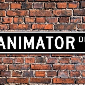 Animator, Animator Gift, Animator sign,  Animator decor, Sign Animator, Animator lover, Custom Street Sign, Quality Metal Sign