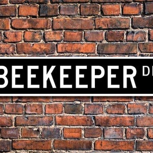 Beekeeper, Beekeeper Gift, Beekeeper sign, Beekeeper decor, Gift for Beekeeper,  Custom Street Sign, Quality Metal Sign