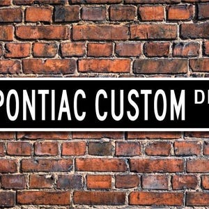 Custom Pontiac, Pontiac Custom sign, Pontiac Custom owner gift, vintage car collector, Pontiac lover, Custom Street Sign, Quality Metal Sign