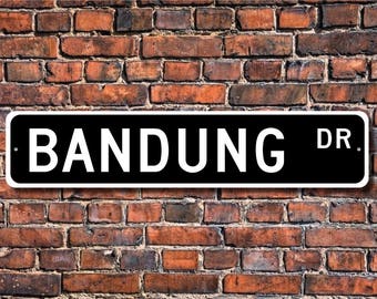 Bandung, Bandung Gift, Bandung Sign, Bandung souvenir, Bandung native, Bandung visitor, West Java , Custom Street Sign, Quality Metal Sign