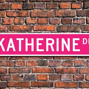Katherine, Katherine Sign, Katherine Birthday Gift, Child Gift, Grandchild Gift, Katherine Decor, Custom Street Sign, Quality Metal Sign