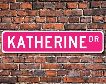 Katherine, Katherine Sign, Katherine Birthday Gift, Child Gift, Grandchild Gift, Katherine Decor, Custom Street Sign, Quality Metal Sign