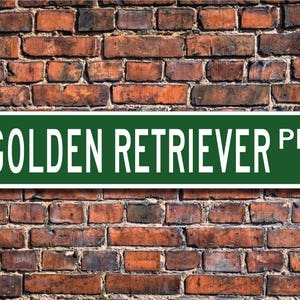 Golden Retriever, Golden Retriever Lover, Golden Retriever Sign, Custom Street Sign, Quality Metal Sign, Dog Owner Gift, Dog Lover Sign