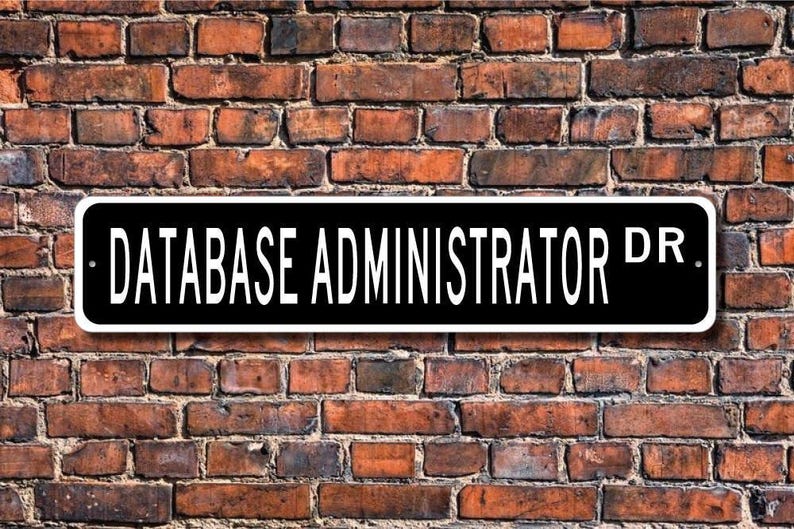 Database Administrator, Database Administrator Gift, Database sign, Gift for Administrator, Custom Street Sign, Quality Metal Sign image 1