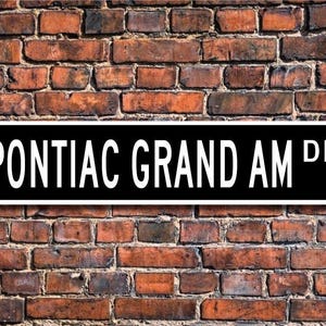 Grand AM, Pontiac Grand AM, Pontiac Grand AM sign, Pontiac owner, Pontiac vintage car lover, Custom Street Sign, Quality Metal Sign