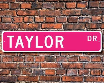 Taylor, Taylor Sign, Child Gift, Grandchild Gift, Taylor Lover, Taylor Decor, Taylor Birthday Gift, Custom Street Sign, Quality Metal Sign
