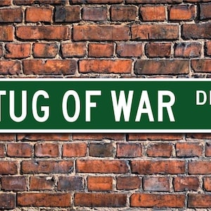 Tira y afloja, cartel de tira y afloja, aficionado al tira y afloja, regalo para los participantes del tira y afloja, deporte de fuerza en equipo, letrero de calle personalizado, letrero de metal de calidad