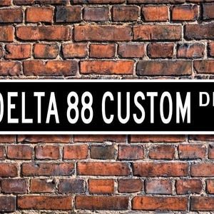 Delta 88 Custom, Oldsmobile Delta 88 Custom sign, Oldsmobile Delta 88 Custom owner gift, vintage car, Custom Street Sign, Quality Metal Sign