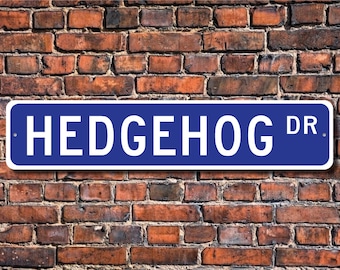 Hedgehog, Hedgehog Gift, Hedgehog Sign, Hedgehog decor, Hedgehog lover, spinny mammal family, Custom Street Sign, Quality Metal sign