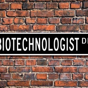 Biotechnologist, Biotechnologist Gift, Biotechnologist sign, Biotechnologist lab decor,  Custom Street Sign, Quality Metal Sign