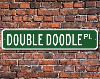 Double Doodle,  Double Doodle Lover, Double Doodle Sign, Custom Street Sign, Quality Metal Sign, Dog Owner Gift, Dog lover sign