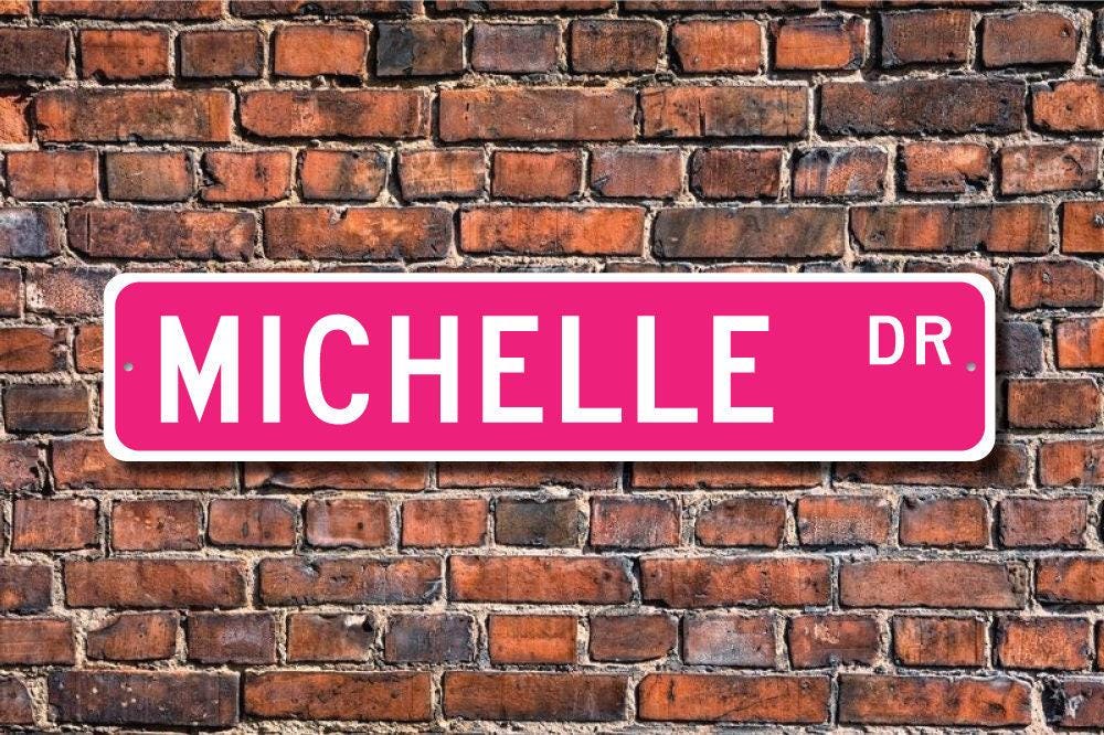 Michelle, Michelle Sign, Michelle Birthday Gift, Michelle Decor, Child Gift, Grandchild Gift, Custom Street Sign, Quality Metal Sign