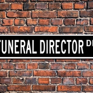 Funeral Director, Funeral Director Gift, Funeral Director sign, funeral home, Mortuary director, Custom Street Sign, Quality Metal Sign