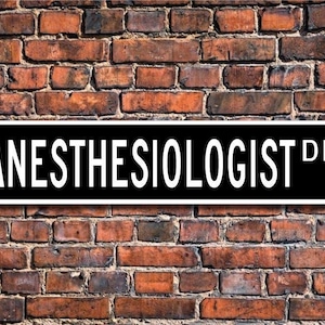 Anesthesiologist, Anesthesiologist Gift, Anesthesiologist sign,  Anesthesiologist decor, Custom Street Sign, Quality Metal Sign