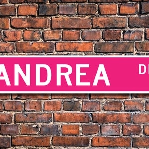 Andrea, Andrea Sign, Andrea Lover, Andrea Gift, Child Gift, Grandchild Gift, Andrea Decor, Custom Street Sign, Quality Metal Sign