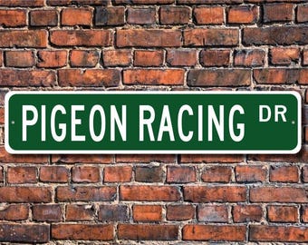 Pigeon Racing, Pigeon Racing Sign, Pigeon Racing Fan, Pigeon Racing Player, Racing Pigeon Owner Gift, Custom Street Sign, Quality Metal Sign