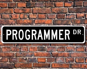 Programmierer, Programmierer Geschenk, Programmierer schild, Büroangestellter, Computerprogrammierer, datenerfassung, Benutzerdefinierte Straßenschild, Qualität Metallschild