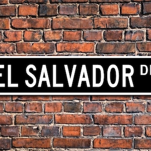 El Salvador Sign, El Salvador Decor, El Salvador Gift, El Salvador Souvenir, El Salvador Keepsake, Custom Street Sign, Quality Metal Sign