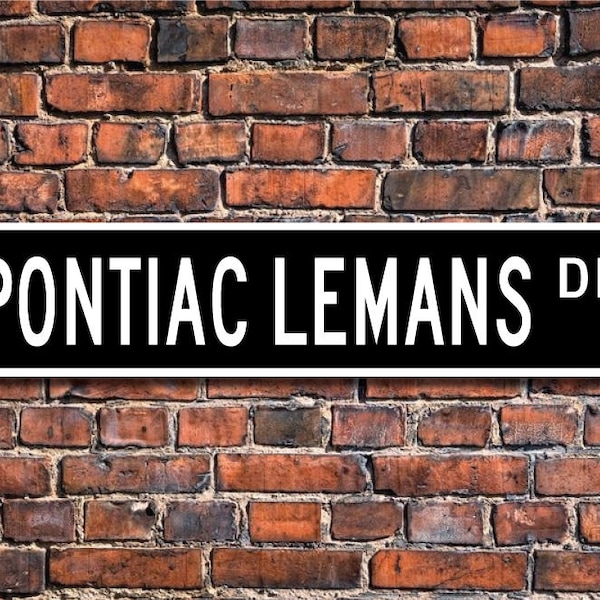 LeMans Pontiac, Pontiac LeMans sign, Pontiac LeMans owner gift, vintage car collector, Pontiac lover, Custom Street Sign, Quality Metal Sign