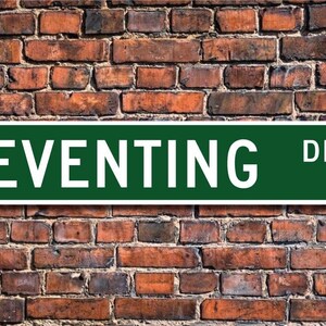 Eventing, Eventing sign, Eventing fan, Eventing gift, three horse show events, equestrian gift, Custom Street Sign, Quality Metal Sign