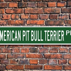 American Pit Bull Terrier, American Pit Bull Terrier Gift, Pit Bull Terrier Sign, Dog Lover Gift, Custom Street Sign, Quality Metal Sign
