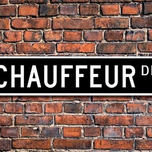 Chauffeur, Chauffeur Gift, Chauffeur sign,  Chauffeur decor, Driver sign, Gift for Chauffeur, Custom Street Sign, Quality Metal Sign