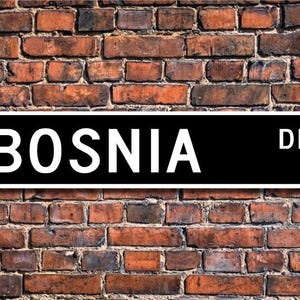 Bosnia Sign, Bosnia Gift, Bosnia Keepsake, Bosnia Wall Decor, Bosnia Souvenir Sign, Bosnia, Bosnia Custom Street Sign, Quality Metal Sign