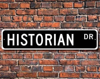 Historian, Historian Gift, Historian sign, Librarian, History buff, History studies, Professor, Custom Street Sign, Quality Metal Sign