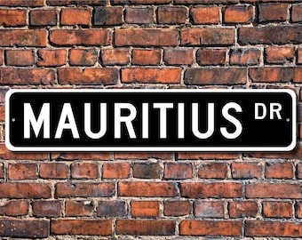 Mauricio, regalo de Mauricio, letrero de Mauricio, letrero de recuerdo, nativo de Mauricio, recuerdo de vacaciones, letrero de calle personalizado, letrero de metal de calidad