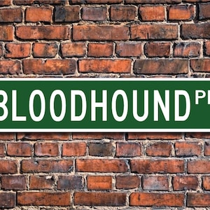 Bloodhound, Bloodhound Gift, Bloodhound Sign, Dog Lover Gift, Custom Street Sign, Quality Metal Sign,